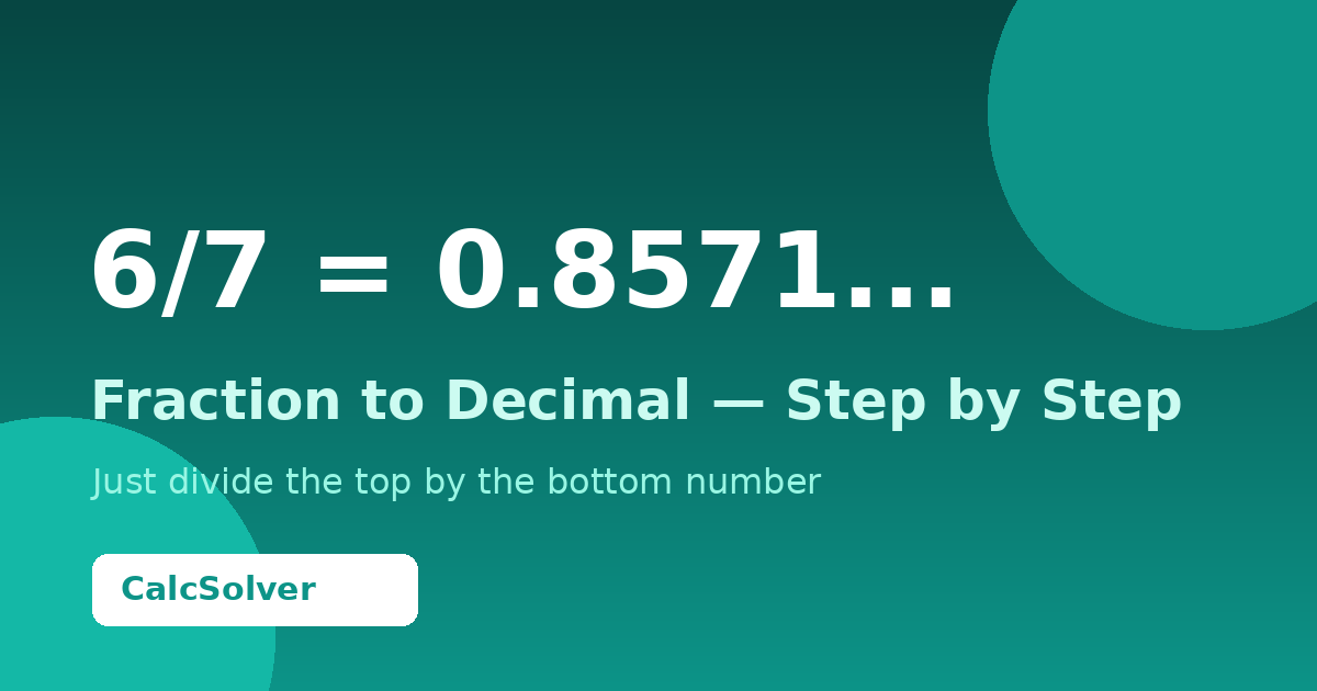 What is 6/7 as a Decimal? (Answer + Easy Steps)